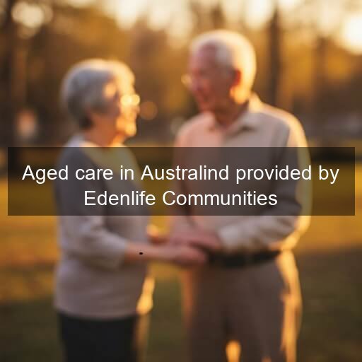 Aged care in Australind provided by Edenlife Communities