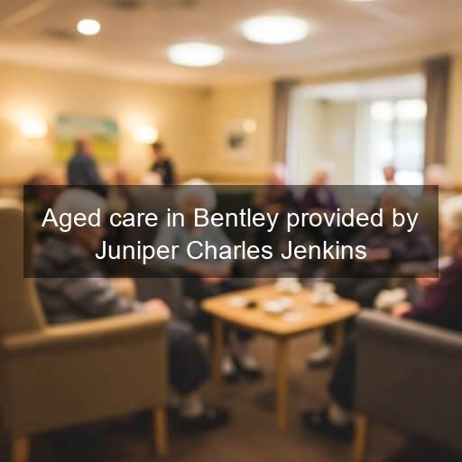 Aged care in Bentley provided by Juniper Charles Jenkins