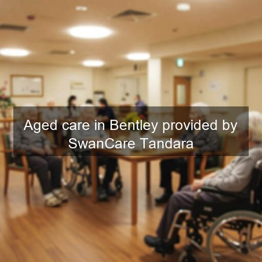 Aged care in Bentley provided by SwanCare Tandara