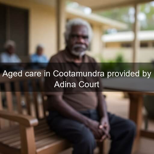 Aged care in Cootamundra provided by Adina Court