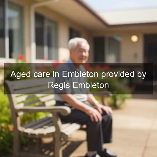 Aged care in Embleton provided by Regis Embleton