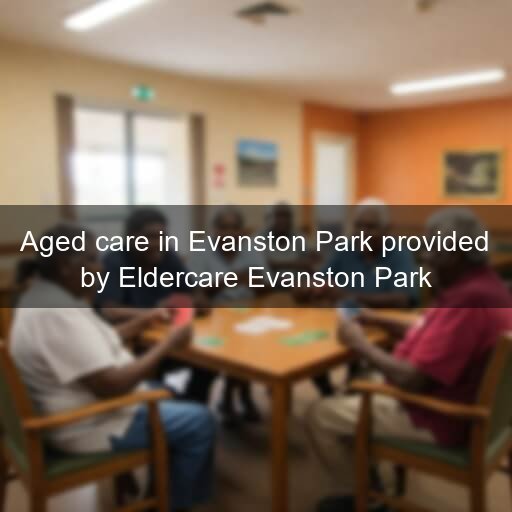 Aged care in Evanston Park provided by Eldercare Evanston Park