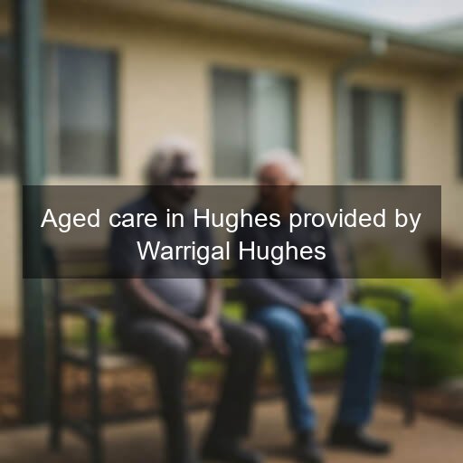 Aged care in Hughes provided by Warrigal Hughes