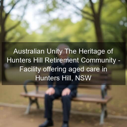 Australian Unity The Heritage of Hunters Hill Retirement Community - Facility offering aged care in Hunters Hill, NSW