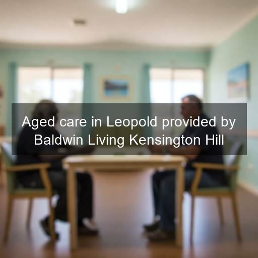 Aged care in Leopold provided by Baldwin Living Kensington Hill