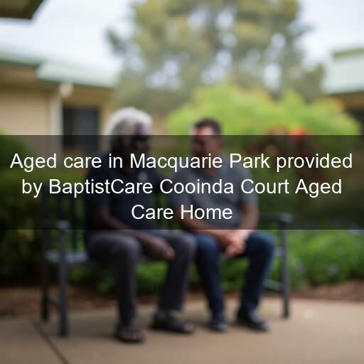Aged care in Macquarie Park provided by BaptistCare Cooinda Court Aged Care Home