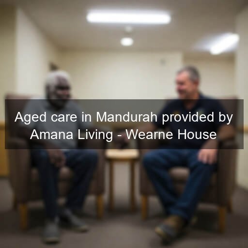 Aged care in Mandurah provided by Amana Living - Wearne House