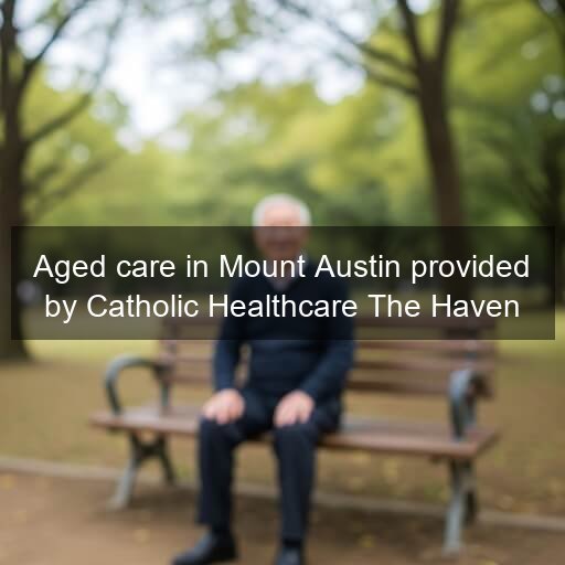 Aged care in Mount Austin provided by Catholic Healthcare The Haven