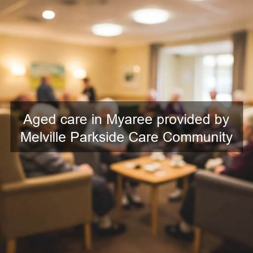 Aged care in Myaree provided by Melville Parkside Care Community