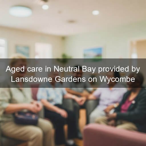 Aged care in Neutral Bay provided by Lansdowne Gardens on Wycombe