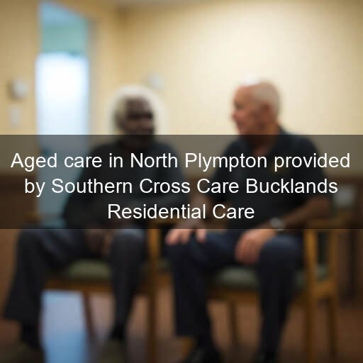 Aged care in North Plympton provided by Southern Cross Care Bucklands Residential Care