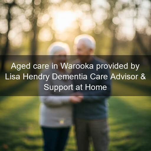 Aged care in Warooka provided by Lisa Hendry Dementia Care Advisor & Support at Home