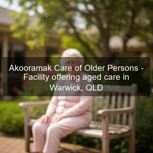 Akooramak Care of Older Persons - Facility offering aged care in Warwick, QLD