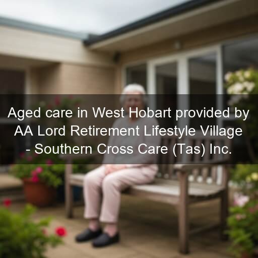 Aged care in West Hobart provided by AA Lord Retirement Lifestyle Village - Southern Cross Care Inc.