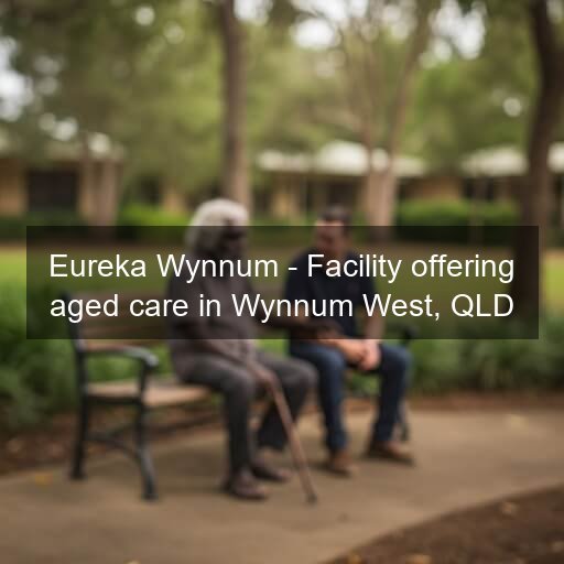 Eureka Wynnum - Facility offering aged care in Wynnum West, QLD